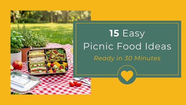 15 Easy Picnic Food Ideas You Can Prepare in Under 30 Minutes