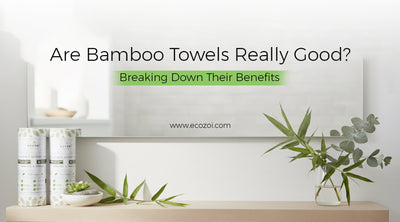 Are Bamboo Towels Really Good? Breaking Down Their Benefits