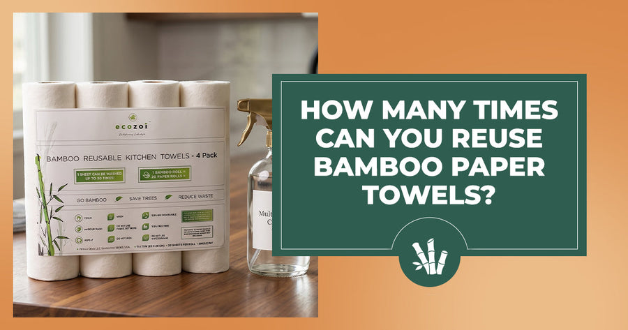 How Many Times Can You Reuse Bamboo Paper Towels? Cost-Per-Use Breakdown