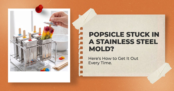 Popsicle Stuck in a Stainless Steel Mold? Here's How to Get It Out Every Time