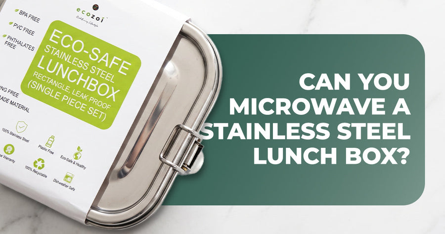 Can You Microwave Stainless Steel Lunch Boxes? What to Know – Ecozoi